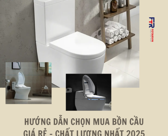 Hướng Dẫn Chọn Mua Bồn Cầu Giá Rẻ - Chất Lượng Nhất 2025