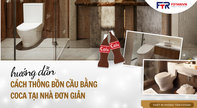 Cách Thông Bồn Cầu Bằng Coca Tại Nhà Đơn Giản